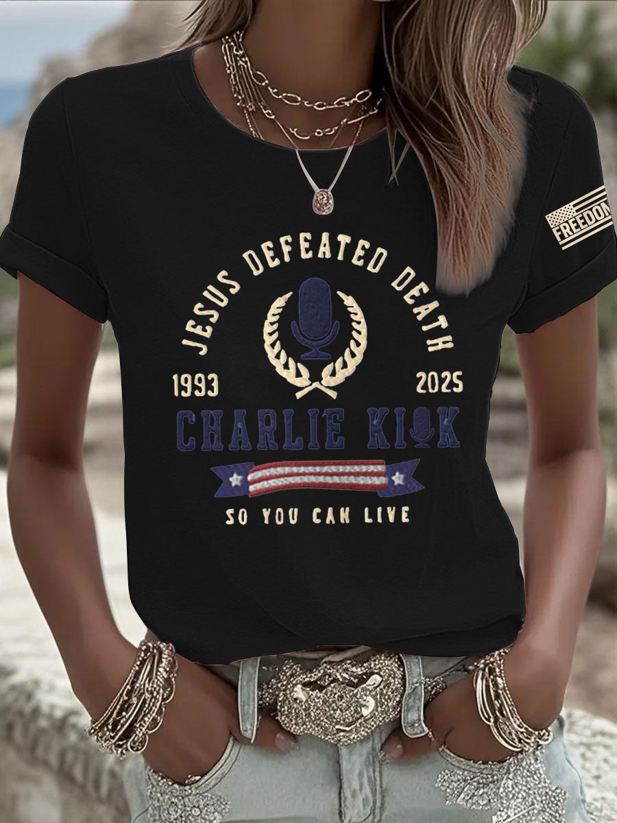 Women's Jesus Defeated Death, So You Can Live R.I.P Charlie Kirk Tee