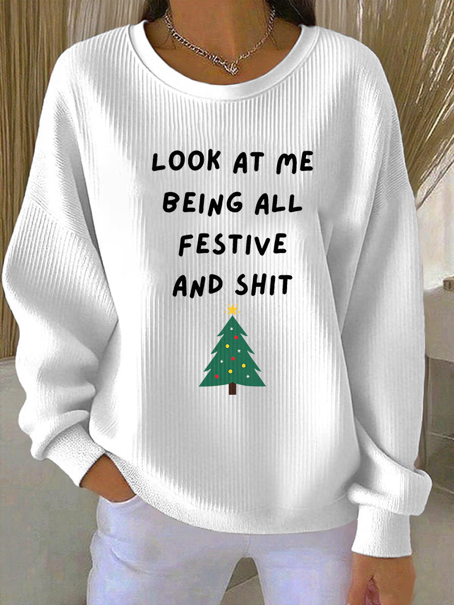 Women's Look At Me Being All Festive And Shit Printed Sweatshirt