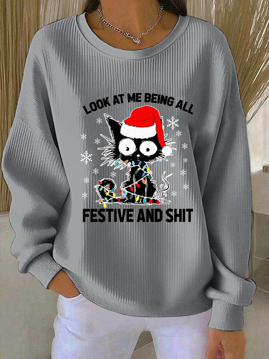 Women's Look At Me Being All Festive And Shit Printed Casual Sweatshirt