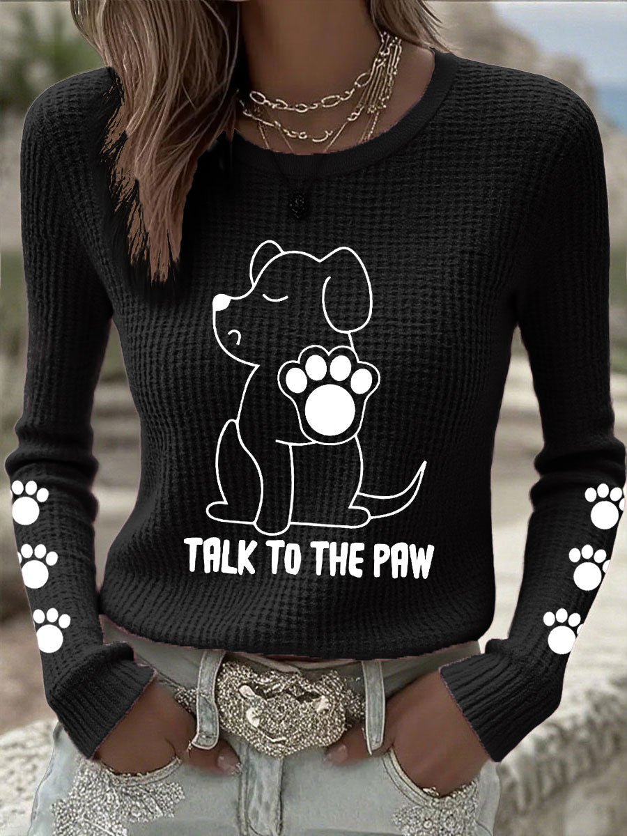 Women's 'Talk to the Paw' Long Sleeve Tops