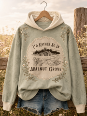 Women's I'd Rather Be In Walnut Grove Printed Hoodie