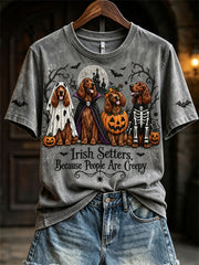 Women's Irish Setters Because People Are Creepy Halloween Dogs Print short-sleeved T-shirt