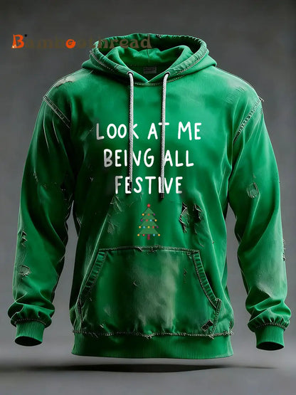 Men’s Look At Me Being All Festive And Shit Printed Casual Hoodie Green / S