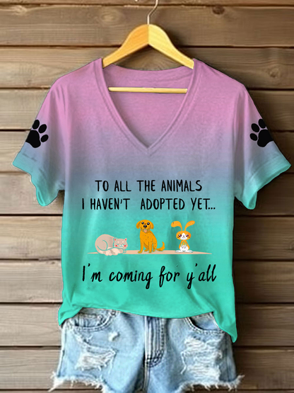 Women's to all the animals I haven't adopted yet, I'm coming for y'all V-neck T-shirts