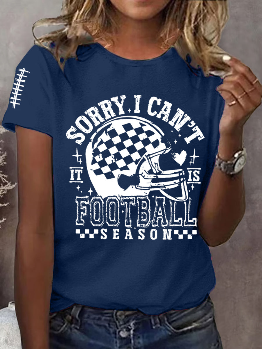 Women's Sorry I Can't It Is Football Season Football Lovers Gameday Casual Tee