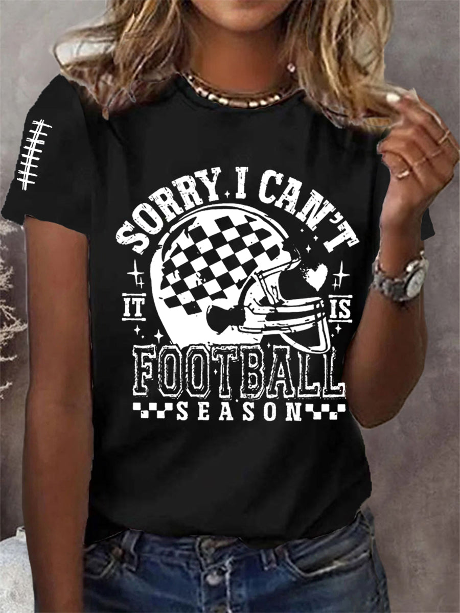 Women's Sorry I Can't It Is Football Season Football Lovers Gameday Casual Tee