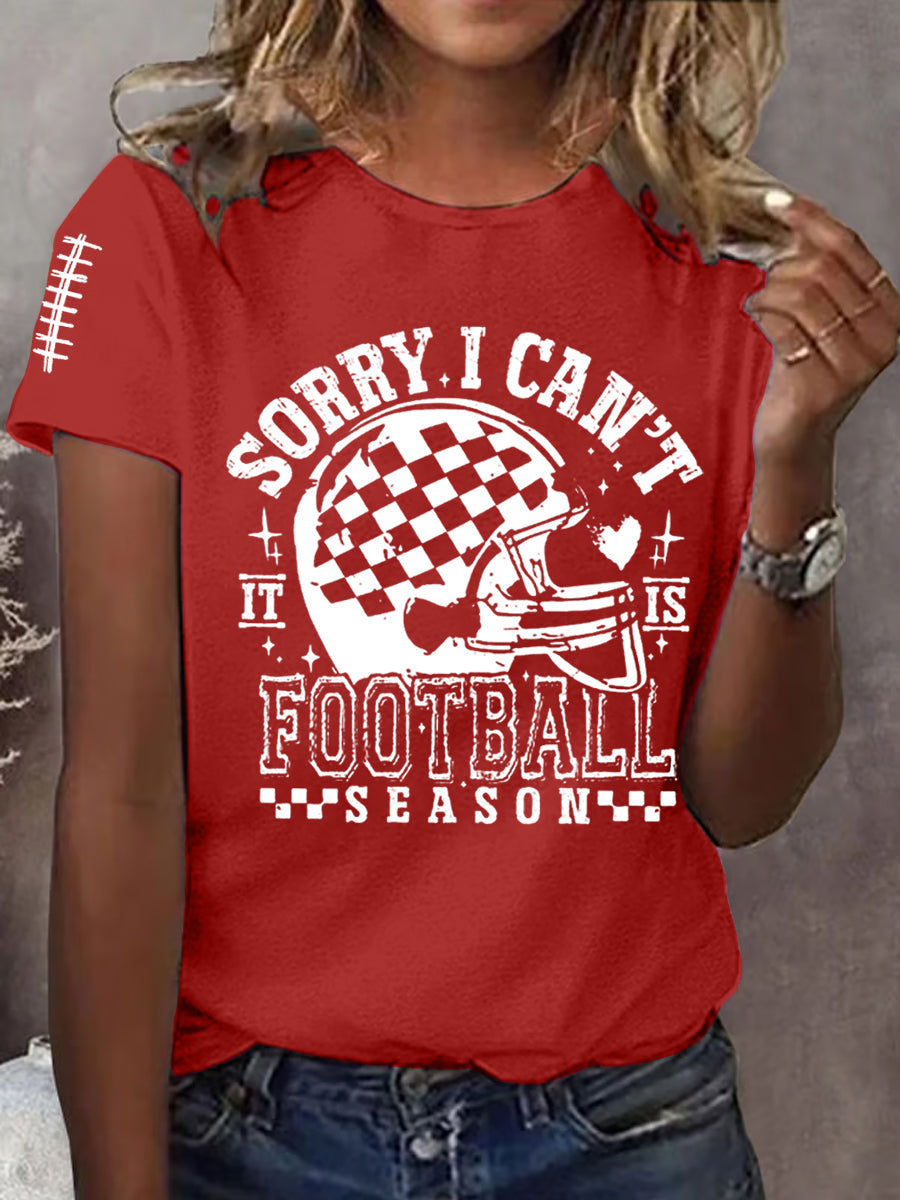 Women's Sorry I Can't It Is Football Season Football Lovers Gameday Casual Tee