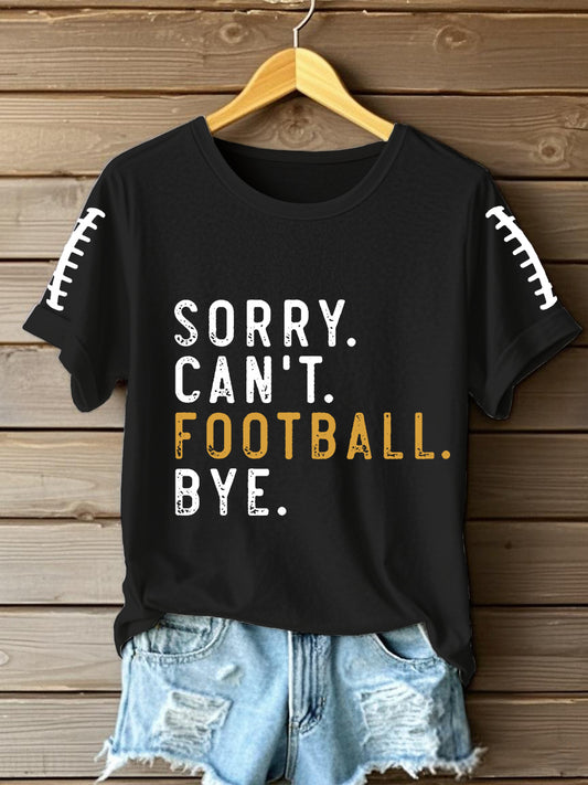 Women's Football Lover Sorry Can't Football Bye O-neck Short-sleeved T-shirt