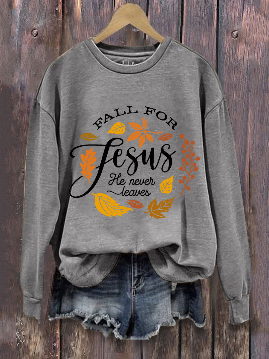 Women's Fall For Jesus He Never Leaves Print Casual Sweatshirt