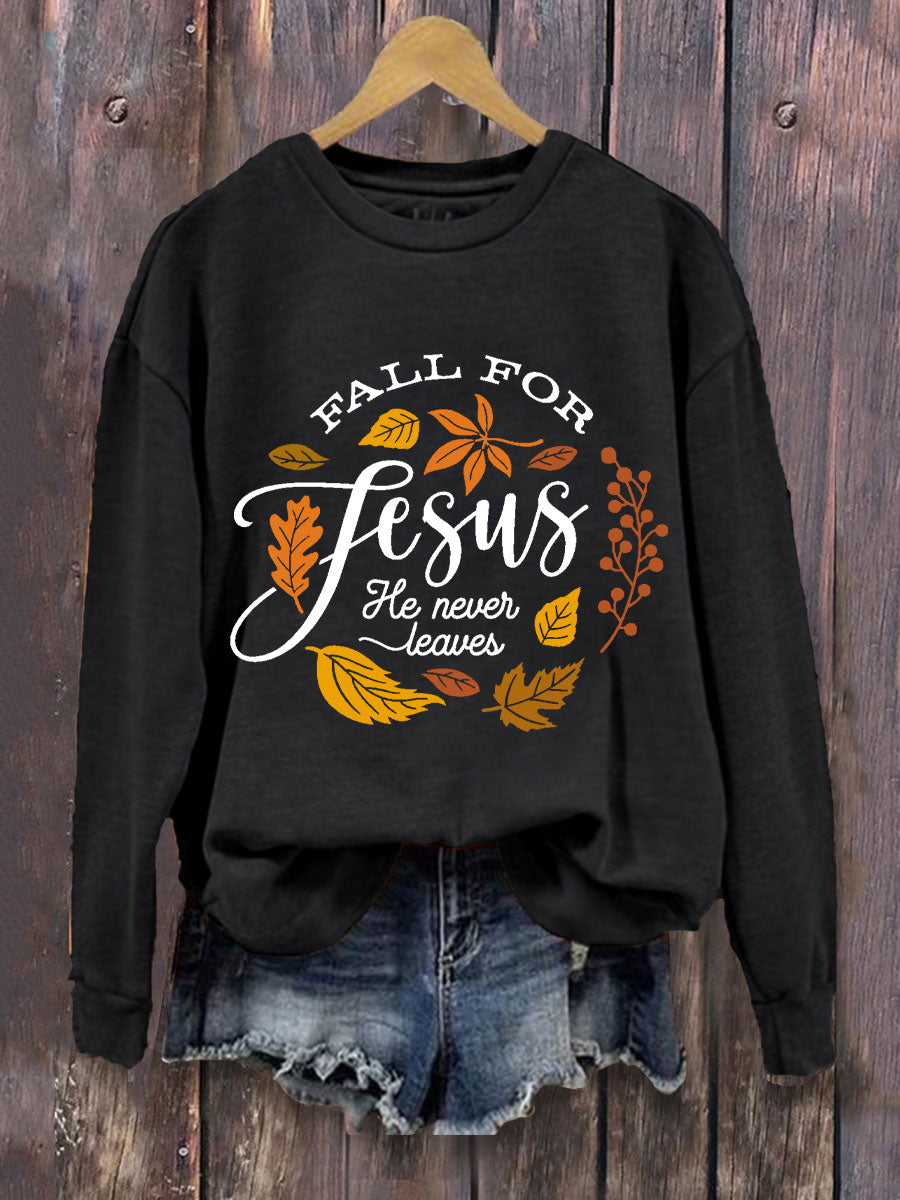Women's Fall For Jesus He Never Leaves Print Casual Sweatshirt