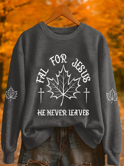 Women's Fall For Jesus He Never Leaves Printed Sweatshirt