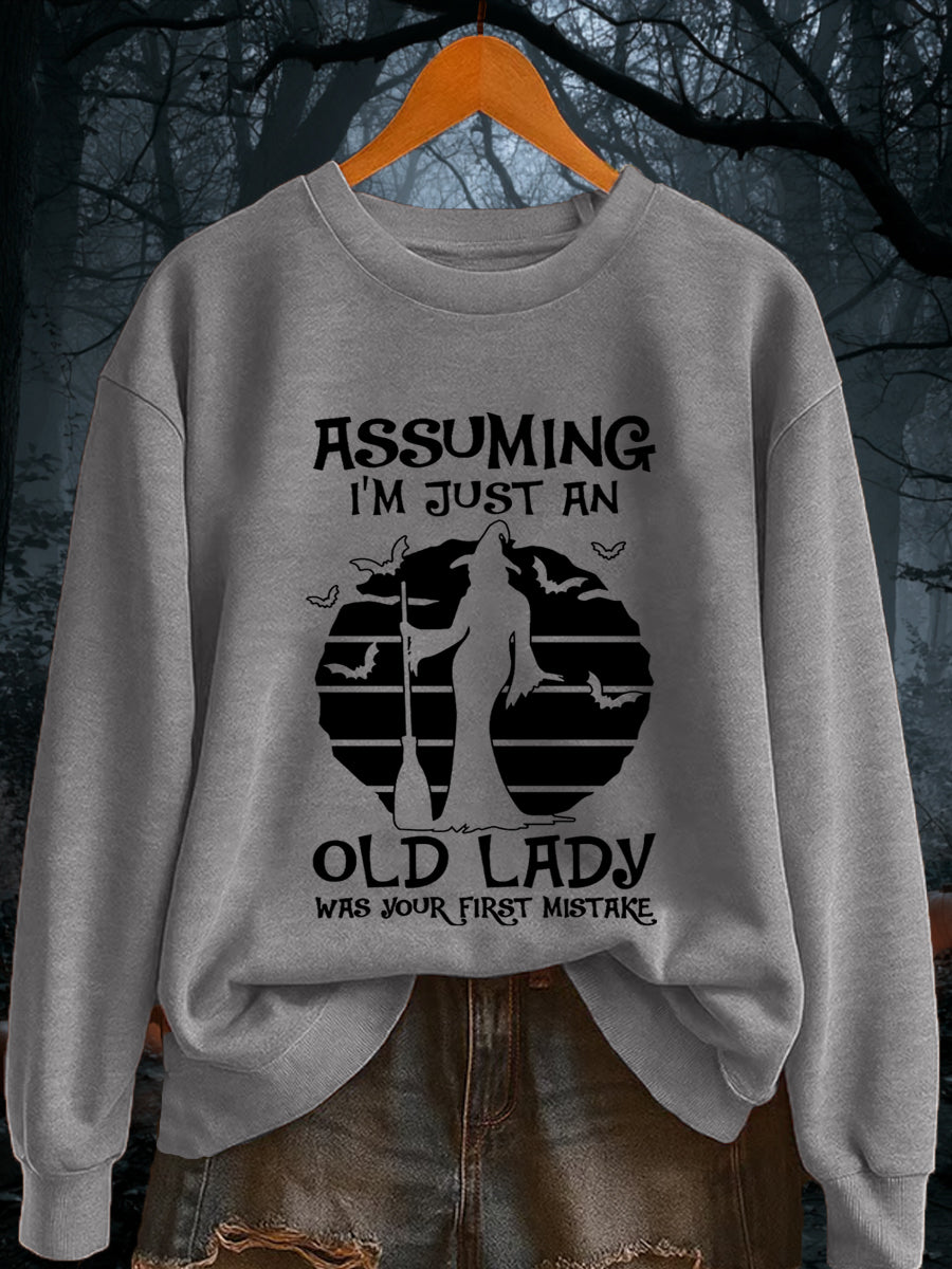 Women's Assuming I'm Just An Old Lady Was Your First Mistake Funny Halloween Witch Casual Sweatshirt