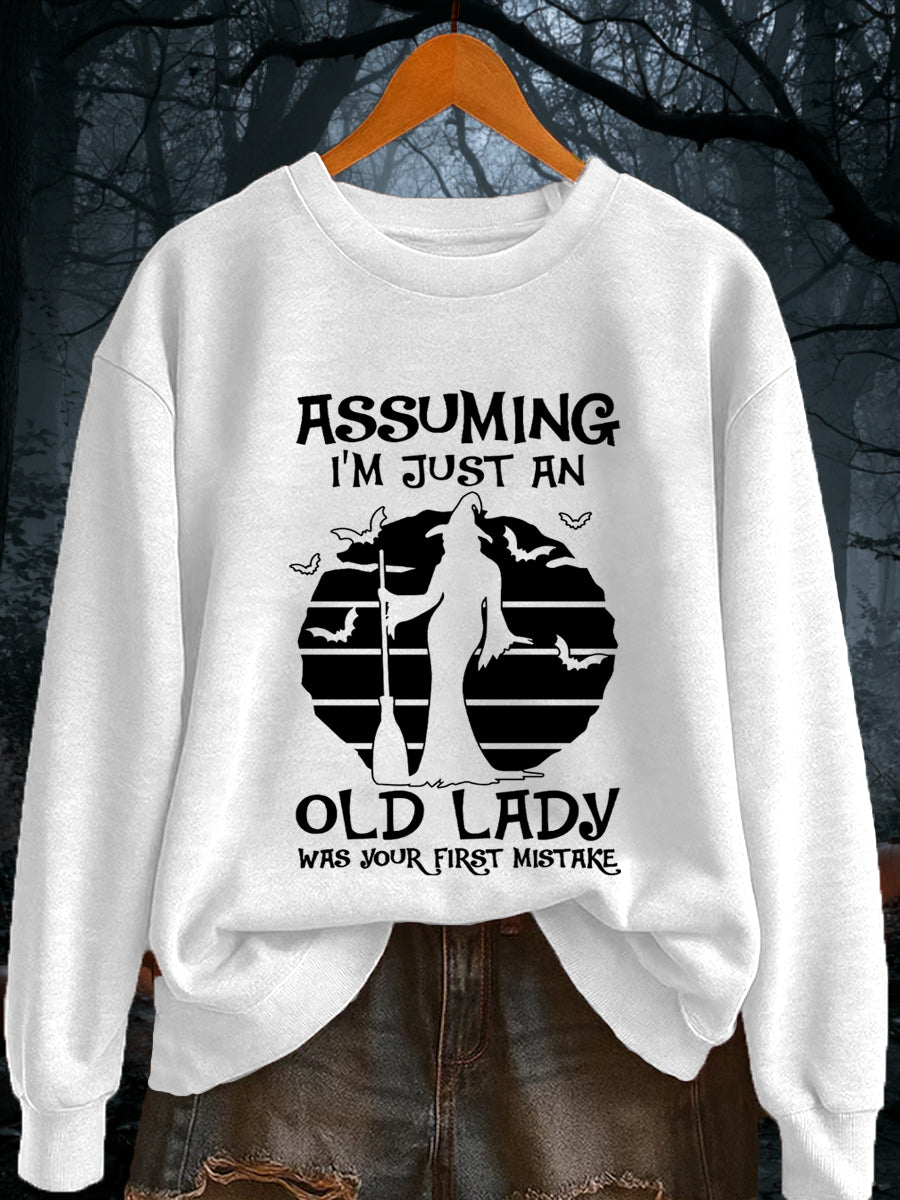 Women's Assuming I'm Just An Old Lady Was Your First Mistake Funny Halloween Witch Casual Sweatshirt