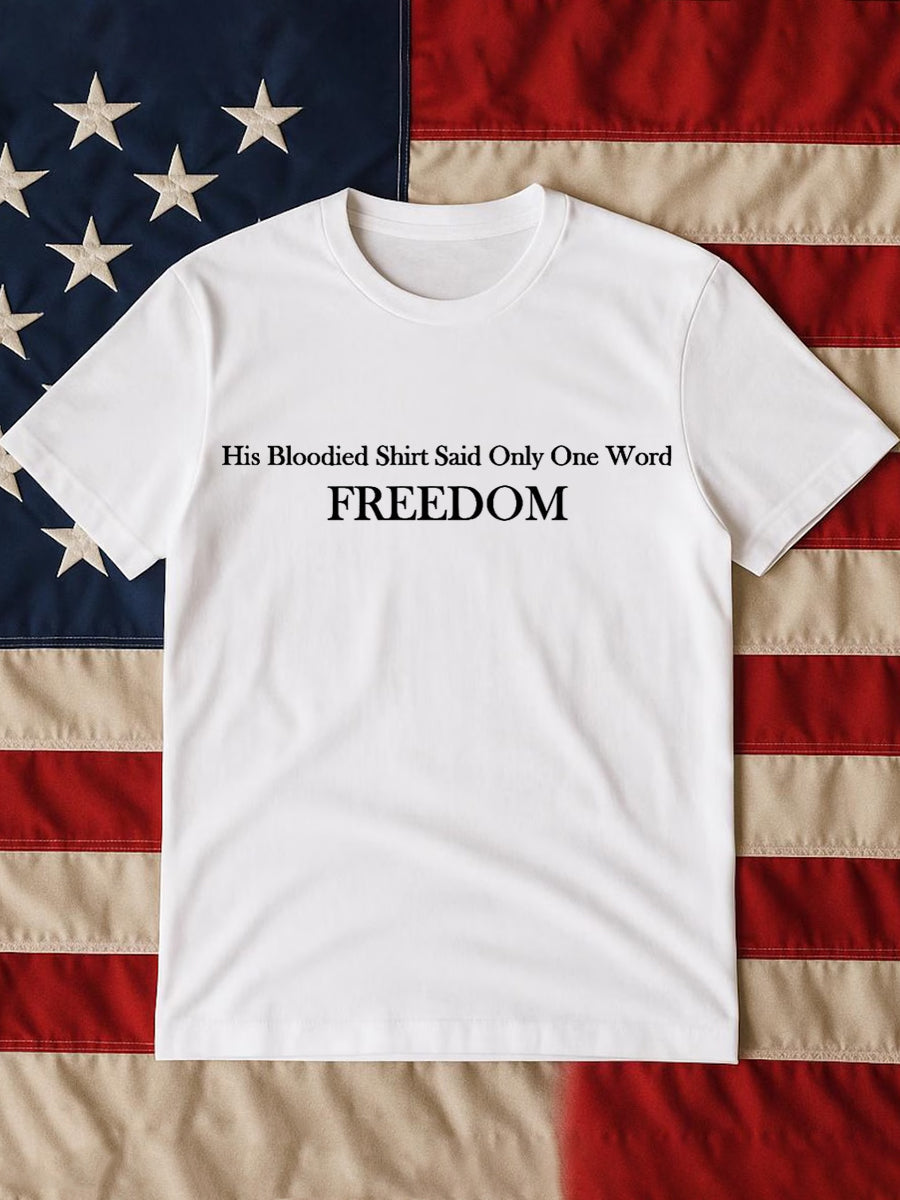 Men's His Blooded Shirt Said One Word Freedom Print T-shirt