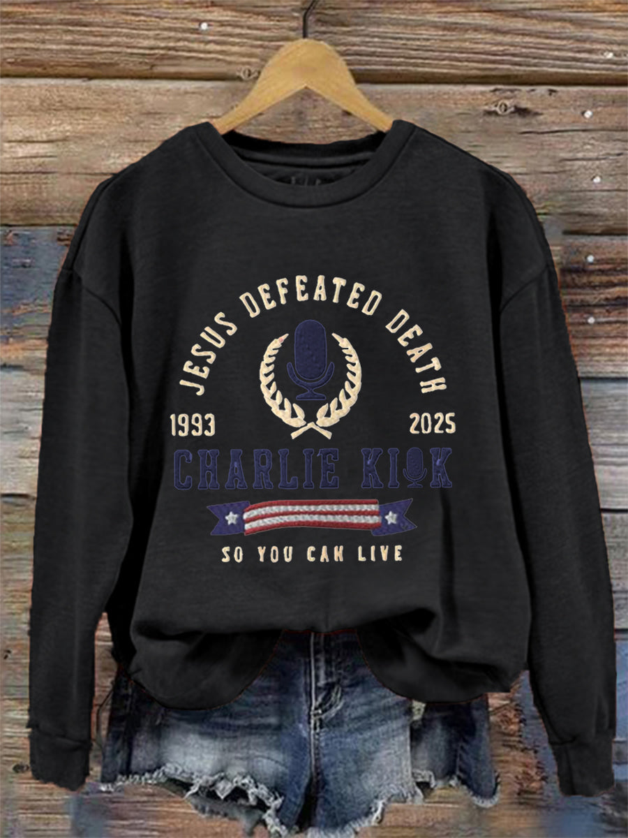 Women's Jesus Defeated Death So You Can Live R.I.P Charlie Kirk Sweatshirt