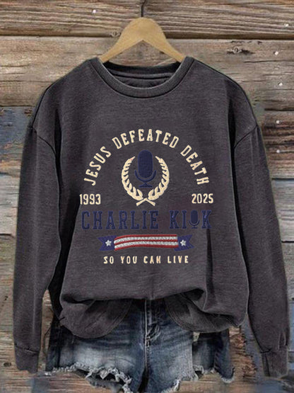 Women's Jesus Defeated Death So You Can Live R.I.P Charlie Kirk Sweatshirt