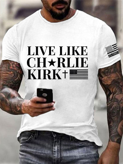 Men's Live Like Charlie Kirk Printed T-shirt