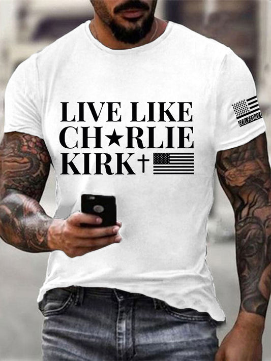 Men's Live Like Charlie Kirk Printed T-shirt