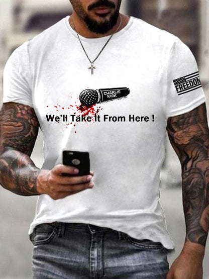 Men's We‘ll Take It From Here! We Are All Charlie Kirk Now! R.I.P Charlie Kirk Tee