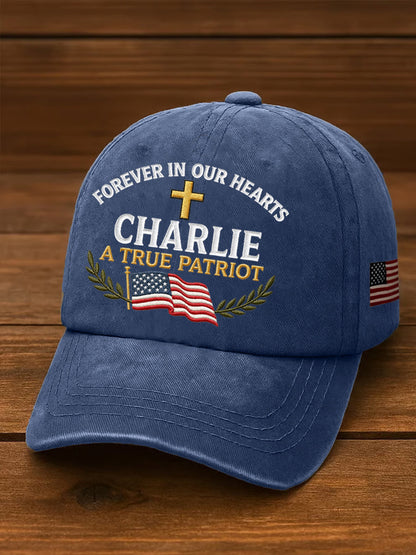 Unisex Forever In Our Hearts Charlie Kirk A True Patriot R.I.P Charlie Kirk Hat