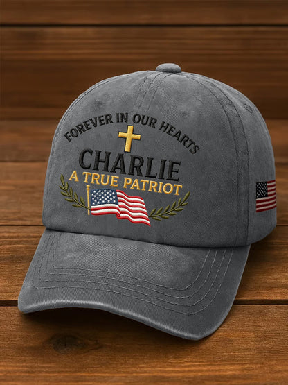 Unisex Forever In Our Hearts Charlie Kirk A True Patriot R.I.P Charlie Kirk Hat