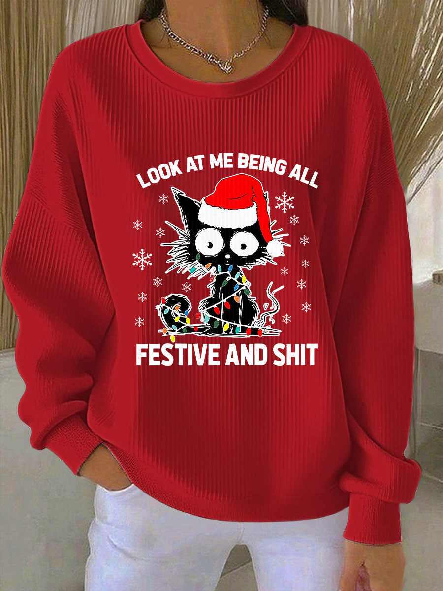 Women's Look At Me Being All Festive And Shit Printed Casual Sweatshirt