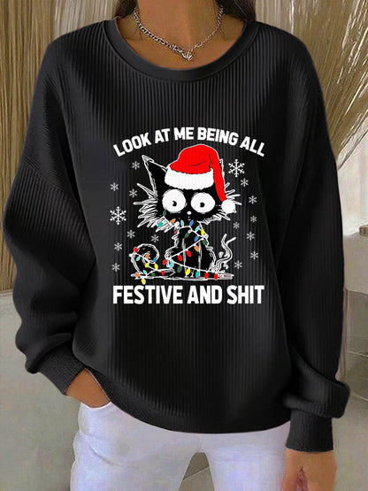 Women's Look At Me Being All Festive And Shit Printed Casual Sweatshirt