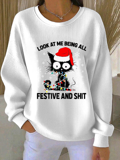 Women's Look At Me Being All Festive And Shit Printed Casual Sweatshirt
