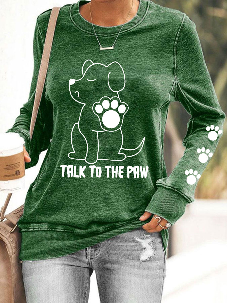 Women's Talk to the Paw' Sweatshirts