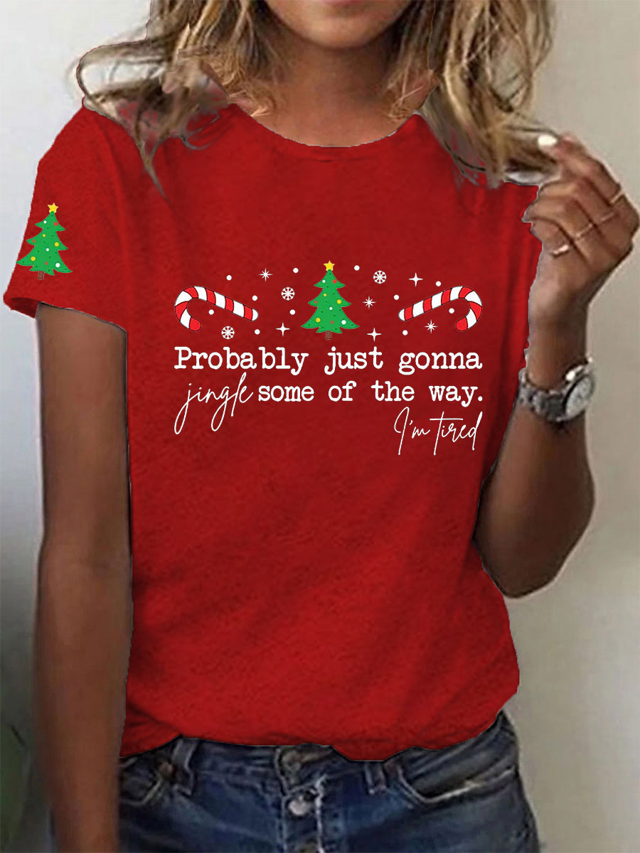 Women's Funny Christmas Probably Just Gonna Jingle Some of the Way, I'm Tired Short Sleeve T-Shirt