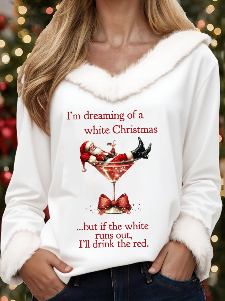 Women’s I’m Dreaming Of A White Christmas But if the White runs out I‘ll drink the red Fur collar top White / S