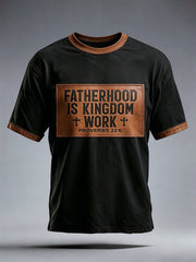 Men's Fatherhood Is Kingdom Work T-Shirt
