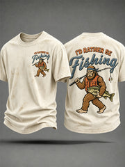 Men's Funny I'd Rather Be Fishing Bigfoot Fishing Print Casual Tee