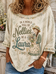 Women's In A World Full Of Nellies Be A Laura Printed Sweatshirt