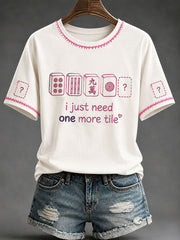 Women's"I Just Need One More Tile" Mahjong Casual T-shirt