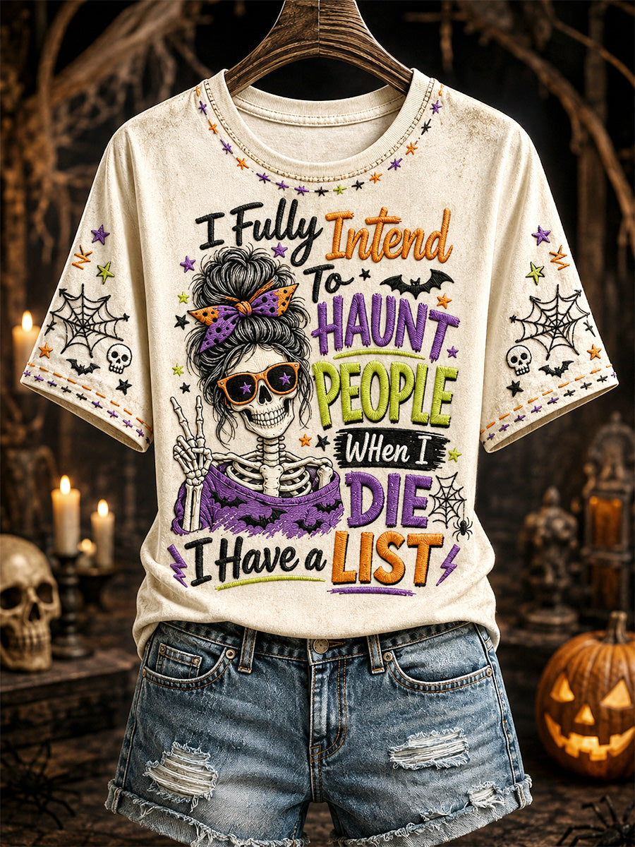 Women's I Fully Intend to Haunt People When I Die I Have A List Print Casual Tee