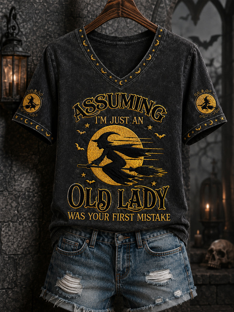Women's Funny Halloween Witch Assuming I'm Just An Old Lady Was Your First Mistake Print Casual V-Neck Tee