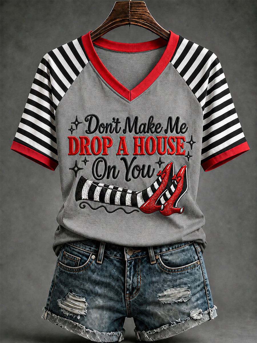 Women's Halloween Don't Make Me Drop A House On You Print Casual V-Neck Tee