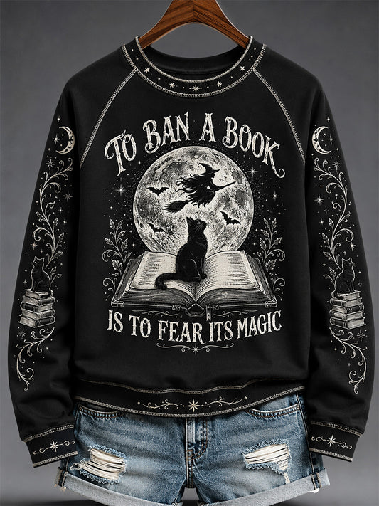 Women's Funny Halloween To Ban A Book Is To Fear Its Magic Print Casual Sweatshirt