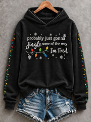 Women's Probably Just Gonna Jingle Some Of The Way I'm Tired Print Regular Sweatshirt