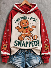 Women's Funny Christmas Gingerbread Man Art And Then I Just Snapped Hoodie