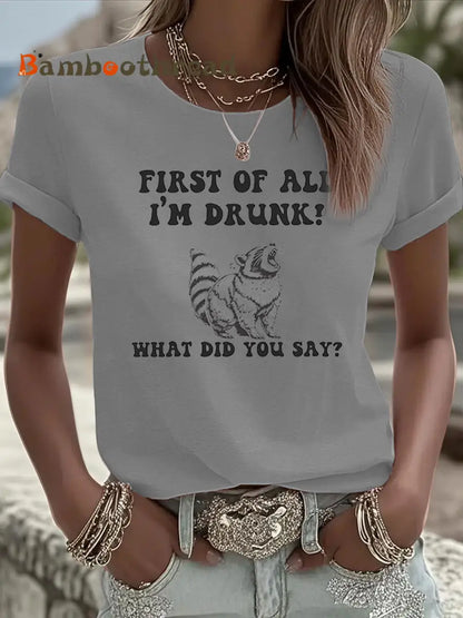 Women’s Funny Raccoon First of All I’m Drunk Iron On Short Sleeve T-Shirt Light Gray / S