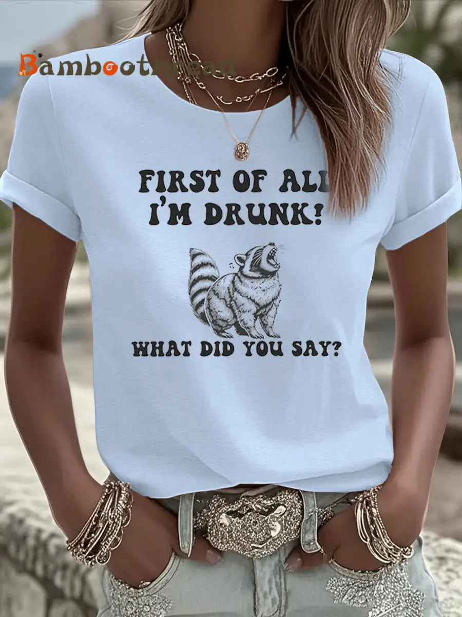 Women’s Funny Raccoon First of All I’m Drunk Iron On Short Sleeve T-Shirt Sky Blue / S