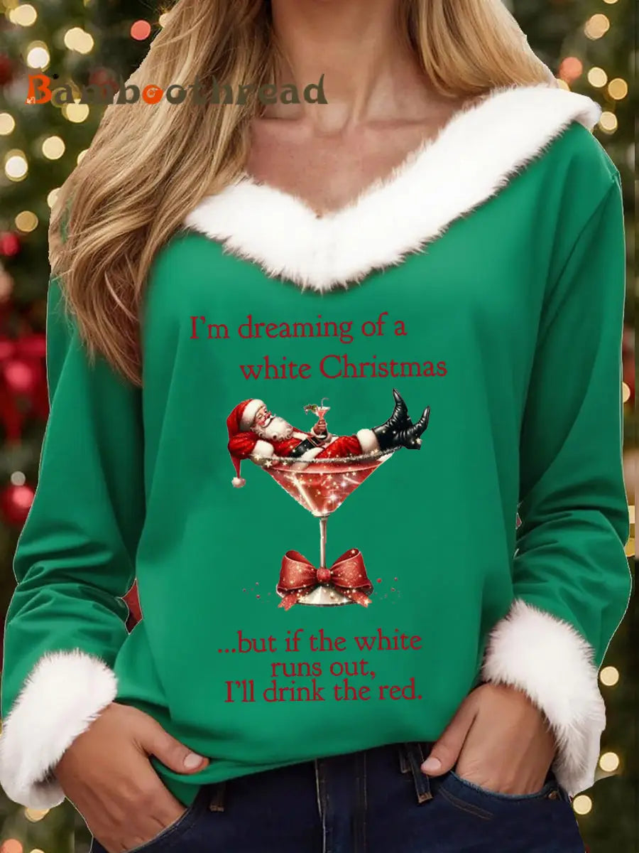 Women’s I’m Dreaming Of A White Christmas But if the White runs out I‘ll drink the red Fur collar top Green / S