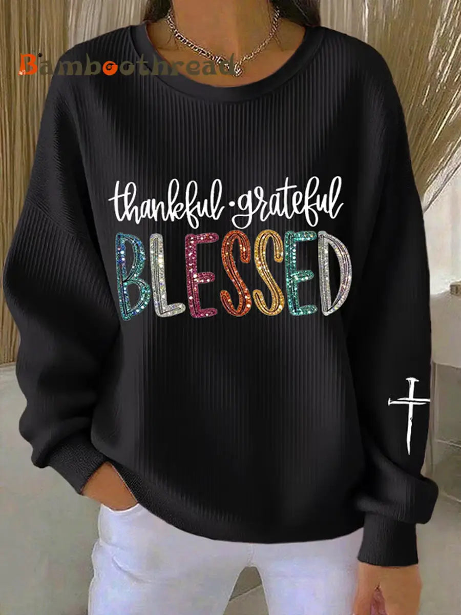 Women’s Thanksgiving Thankful Grateful Blessed Print Ribbed Round-Neck Sweatshirt Black / S