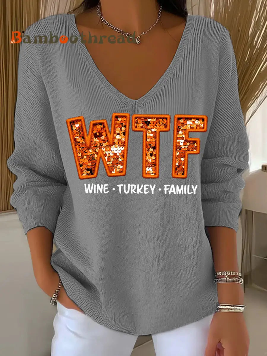 Women’s WTF Wine Turkey Family Funny Thanksgiving Long-Sleeve Top Gray / S
