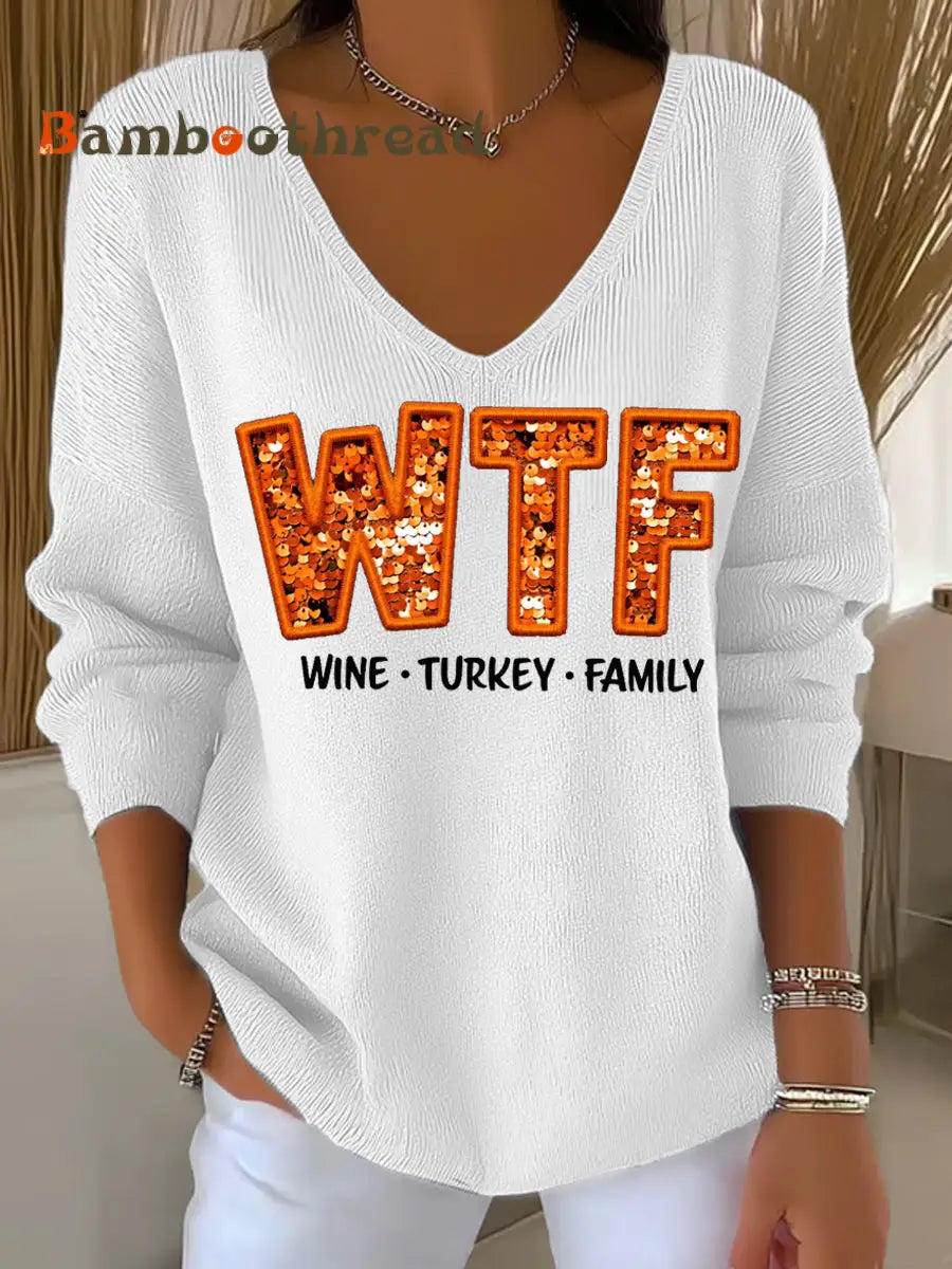 Women’s WTF Wine Turkey Family Funny Thanksgiving Long-Sleeve Top White / S